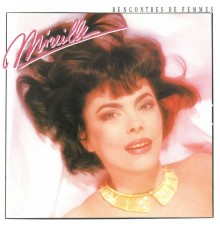 Mireille Mathieu - Rencontres de femmes