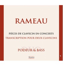 Mireille Podeur - Orlando Bass - Rameau : Pièces de clavecin en concerts