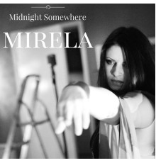 Mirela - Midnight Somewhere