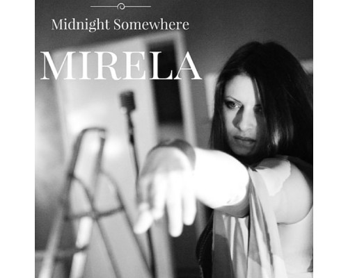 Mirela - Midnight Somewhere