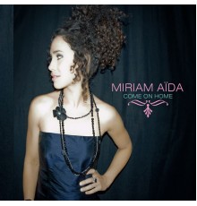 Miriam Aida - Come on Home