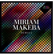 Miriam Makeba - Dubula