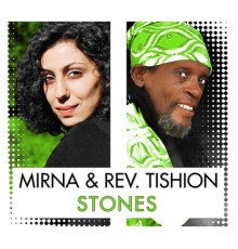 Mirna, Rev. Tishion - Stones