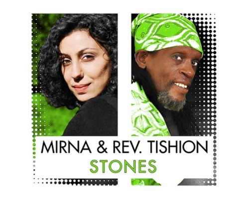 Mirna, Rev. Tishion - Stones