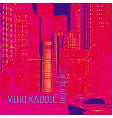 Miro Kadoic - High spirit