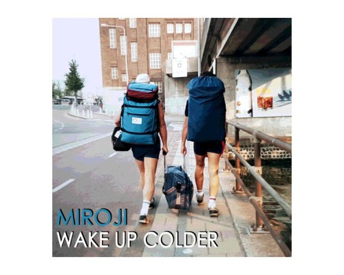 Miroji - Wake Up Colder