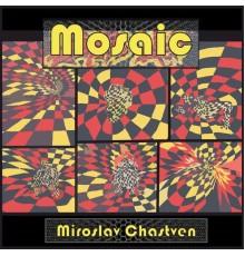 Miroslav Chastven - Mosaic