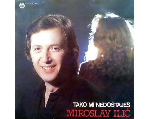 Miroslav Ilic - Tako mi nedostaješ