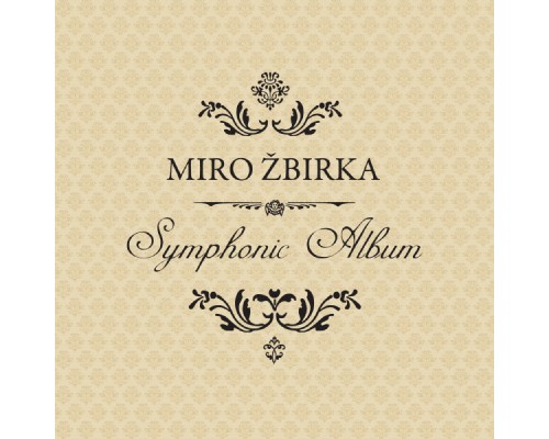 Miroslav Zbirka - Symphonic Album