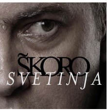 Miroslav Škoro - Svetinja