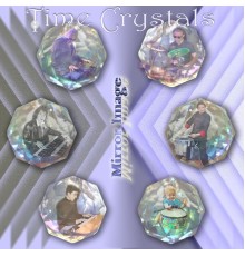 Mirror Image - Time Crystals