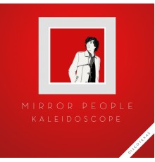 Mirror People - Kaleidoscope