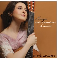 Mirta Álvarez - Tango, seis caminos de amor