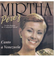 Mirtha Perez - Canto a Venezuela