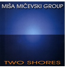 Misa Micevski Group - Two Shores