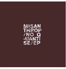 Misanthrop - No Quantise EP