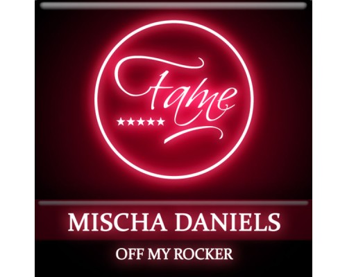 Mischa Daniels - Off My Rocker