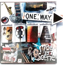 Mise en Scene - One Way