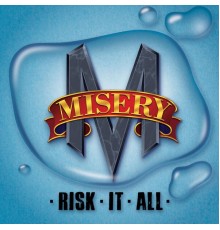 Misery - Risk It All