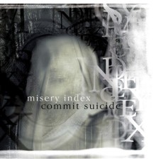 Misery Index Commit Suicide - Split