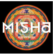 Misha - All We Will Become