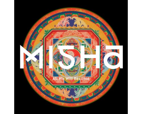 Misha - All We Will Become