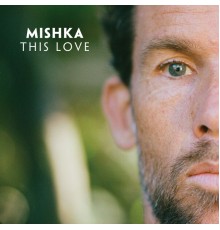 Mishka - This Love