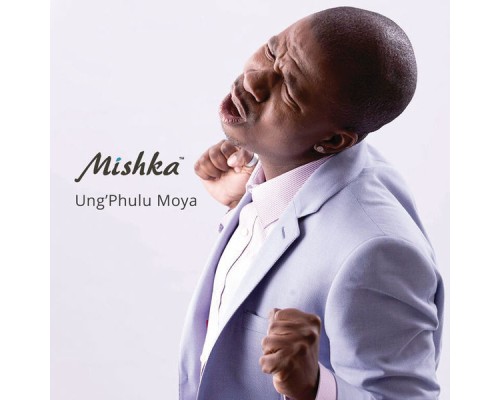 Mishka - Ung'phulu Moya