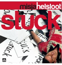 Misja Helsloot - Stuck