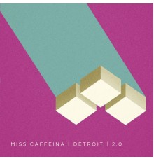 Miss Caffeina - Detroit 2.0