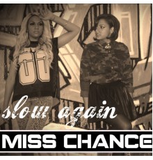 Miss Chance - Slow Again