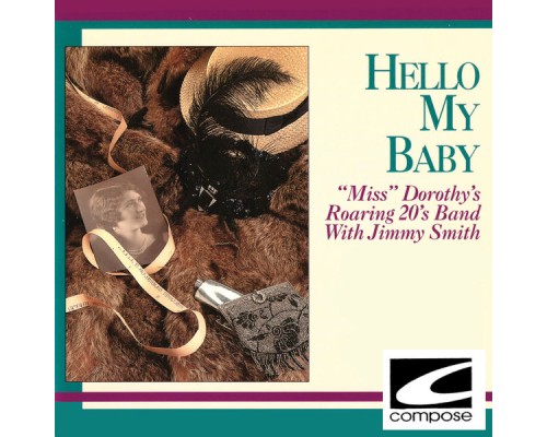"Miss" Dorothy's Roaring 20's Band, Jimmy Smith - Hello My Baby