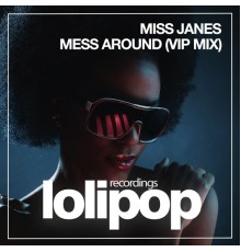 Miss Janes - Mess Around '19