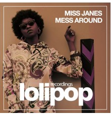 Miss Janes - Mess Around