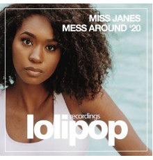 Miss Janes - Mess Around '20