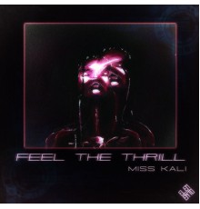 Miss Kali - Feel the Thrill