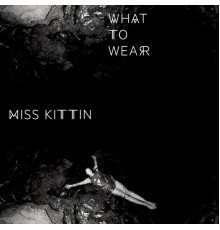 Miss Kittin - What to Wear EP
