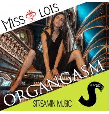 Miss Lois - Organgasm