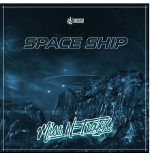 Miss N-Traxx - Space Ship