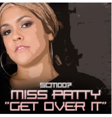 Miss Patty - Get Over It