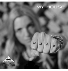 Miss  Djax - My House