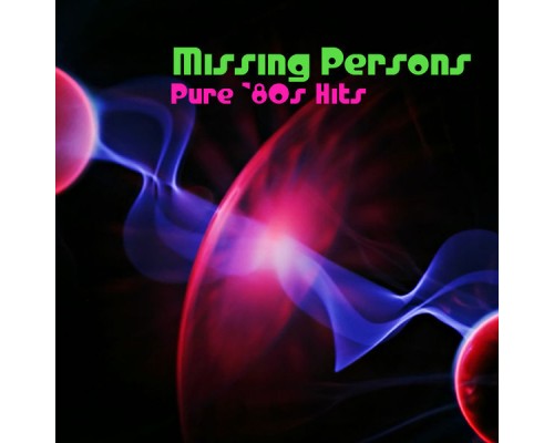 Missing Persons - Pure '80s Hits