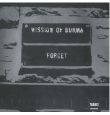 Mission Of Burma - Forget