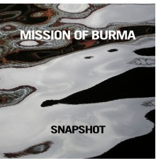 Mission Of Burma - Snapshot