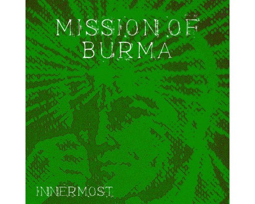 Mission Of Burma - Innermost