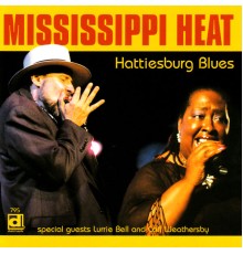 Mississippi Heat - Hattiesburg Blues