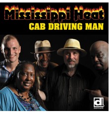 Mississippi Heat - Cab Driving Man