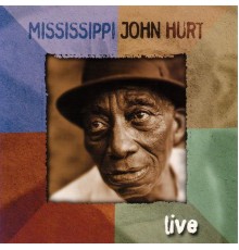 Mississippi John Hurt - Live (Live)