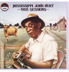 Mississippi John Hurt - 1928 Sessions