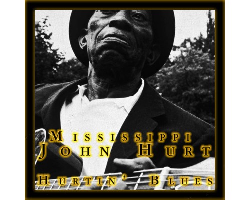 Mississippi John Hurt - Hurting Blues